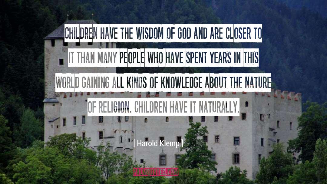 Harold Klemp Quotes: Children have the wisdom of