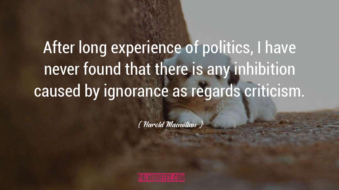 Harold Macmillan Quotes: After long experience of politics,