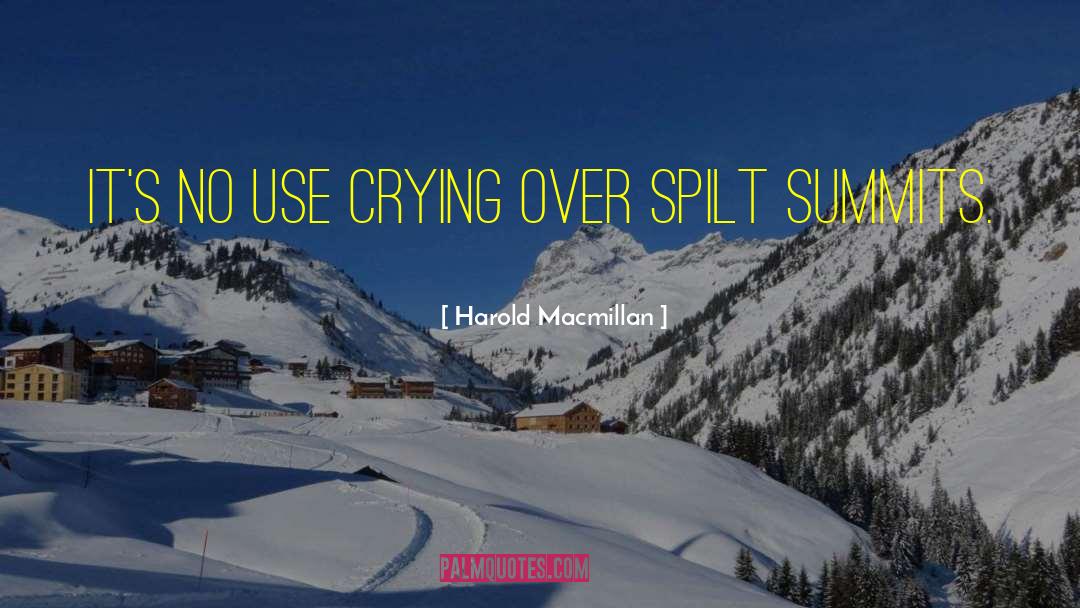 Harold Macmillan Quotes: It's no use crying over