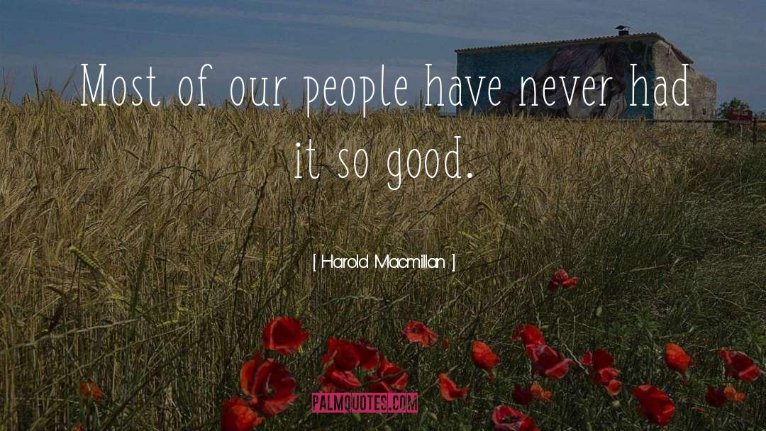 Harold Macmillan Quotes: Most of our people have