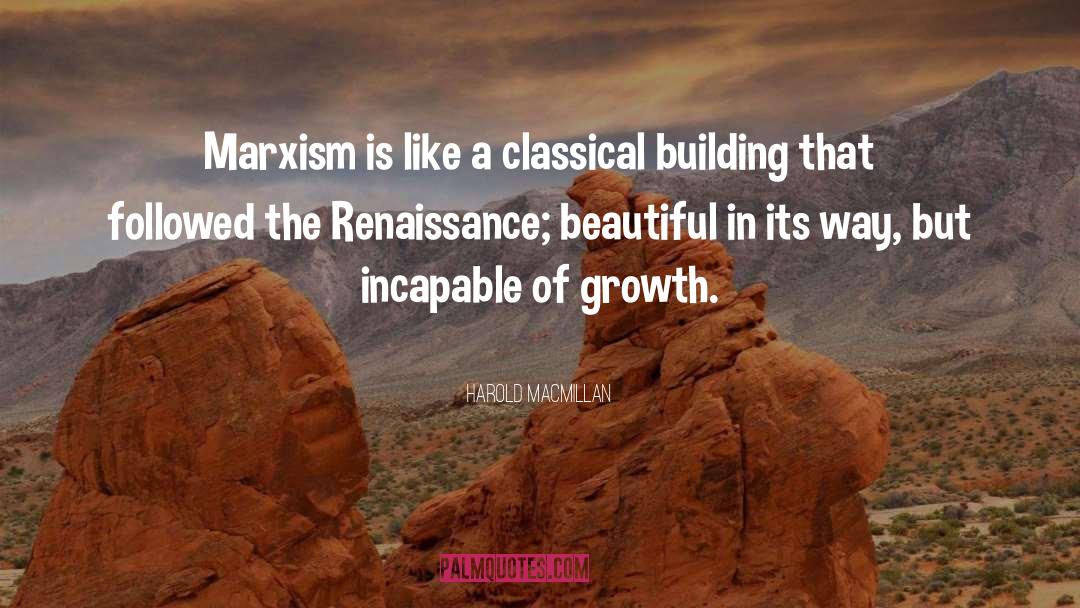 Harold Macmillan Quotes: Marxism is like a classical