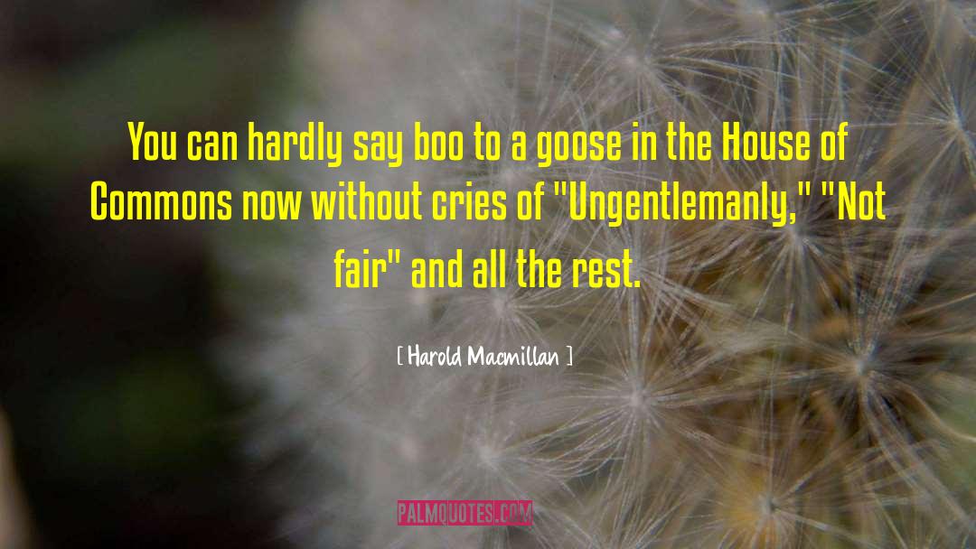 Harold Macmillan Quotes: You can hardly say boo