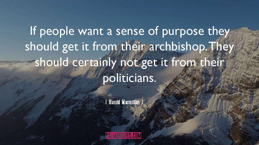 Harold Macmillan Quotes: If people want a sense