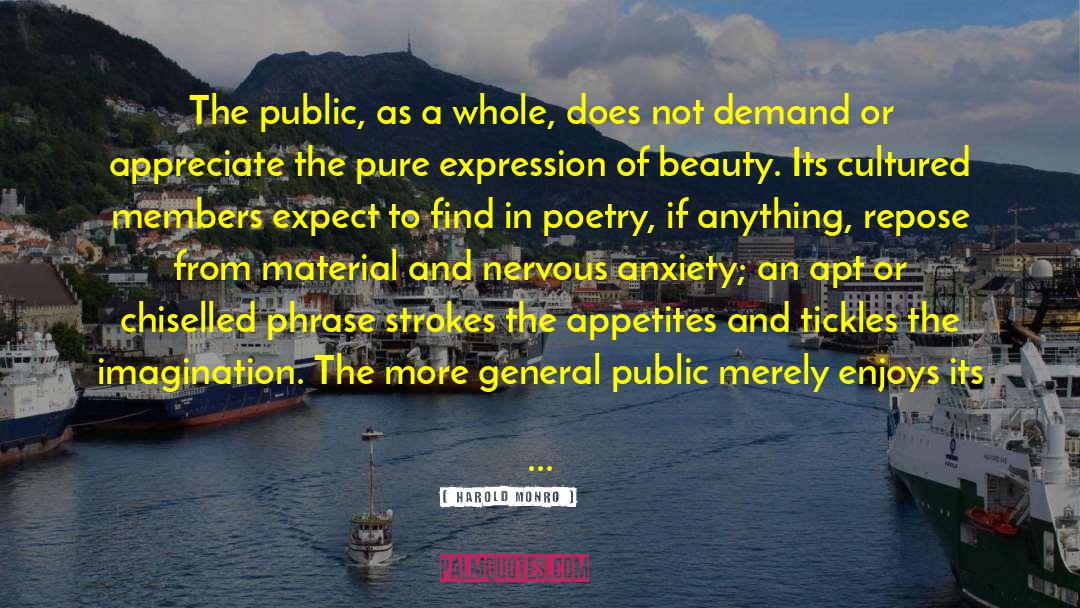 Harold Monro Quotes: The public, as a whole,