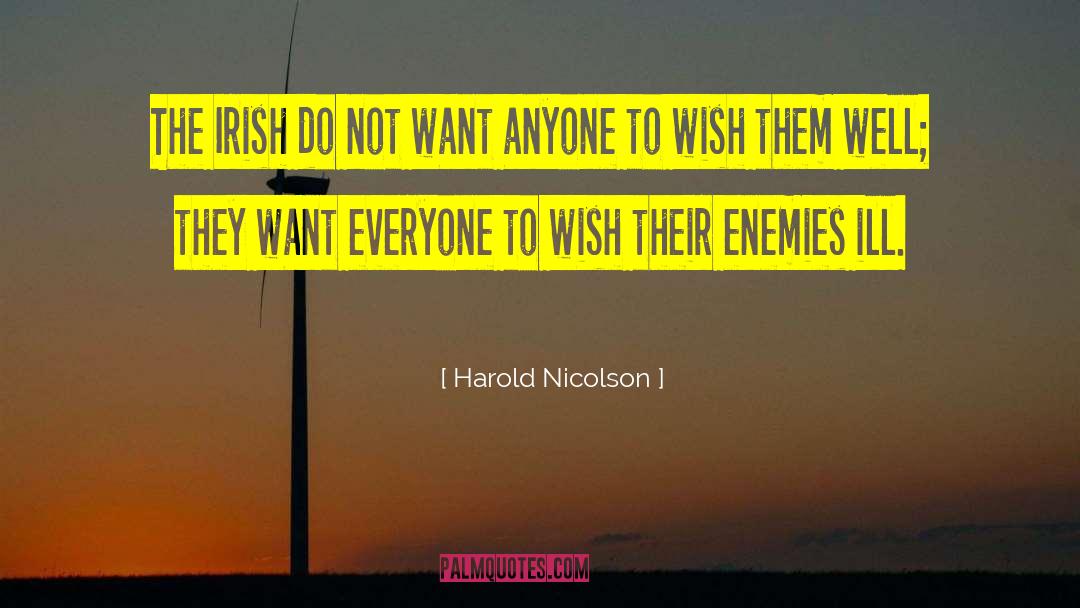 Harold Nicolson Quotes: The Irish do not want
