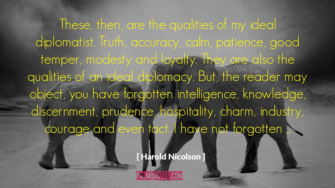 Harold Nicolson Quotes: These, then, are the qualities