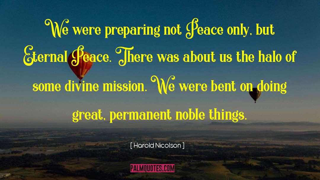 Harold Nicolson Quotes: We were preparing not Peace