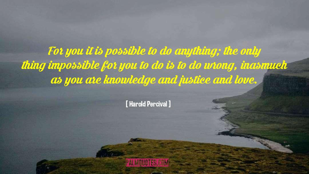 Harold Percival Quotes: For you it is possible