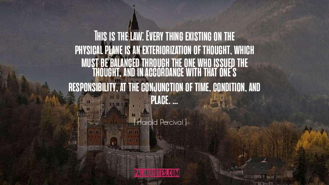 Harold Percival Quotes: This is the law: Every