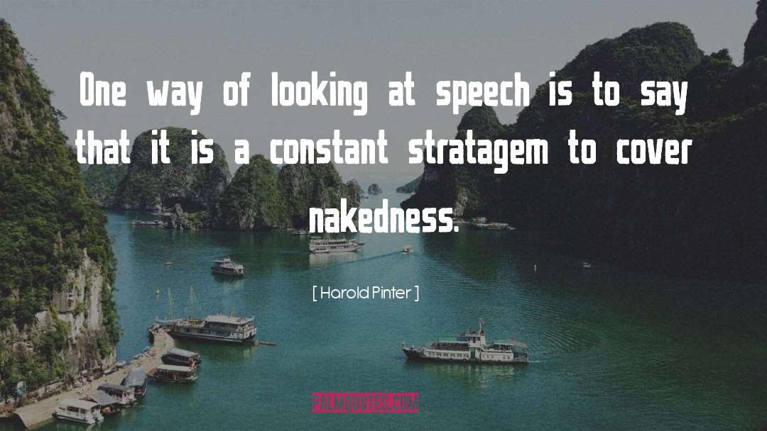 Harold Pinter Quotes: One way of looking at