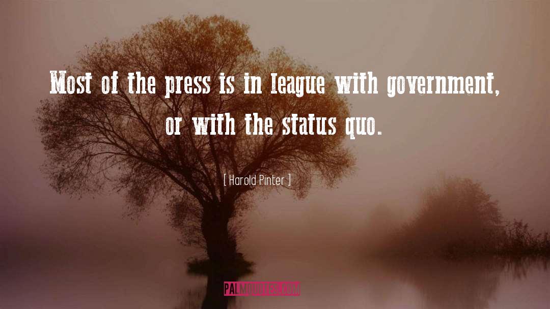 Harold Pinter Quotes: Most of the press is