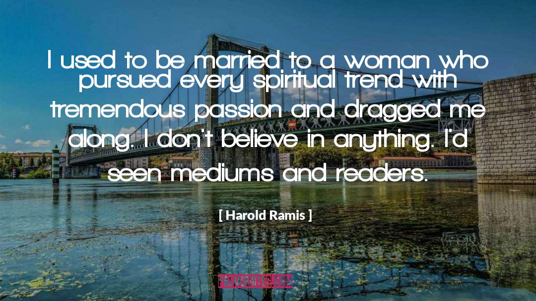 Harold Ramis Quotes: I used to be married