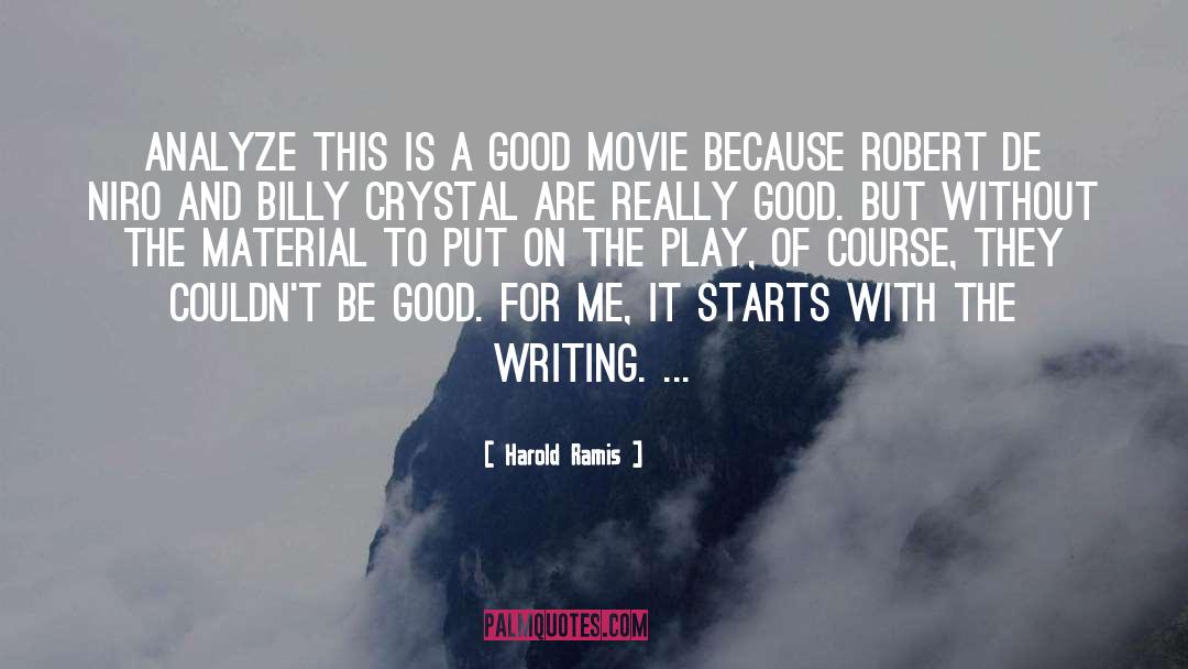 Harold Ramis Quotes: Analyze This is a good