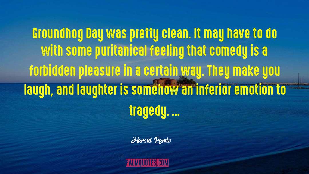 Harold Ramis Quotes: Groundhog Day was pretty clean.
