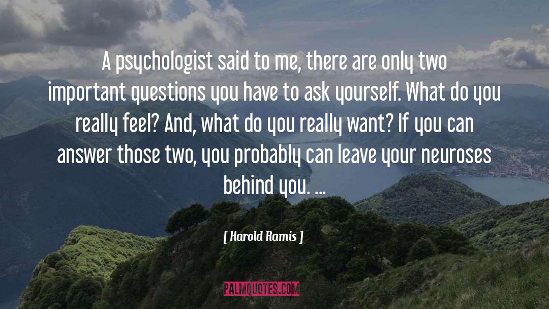 Harold Ramis Quotes: A psychologist said to me,