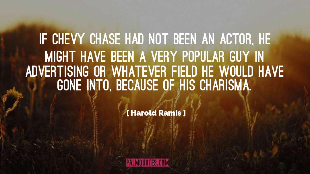 Harold Ramis Quotes: If Chevy Chase had not