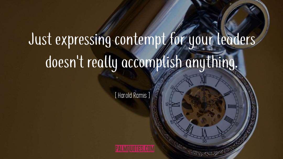 Harold Ramis Quotes: Just expressing contempt for your