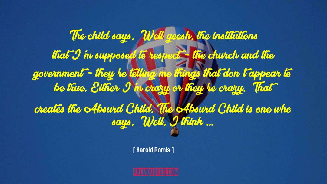 Harold Ramis Quotes: The child says, 