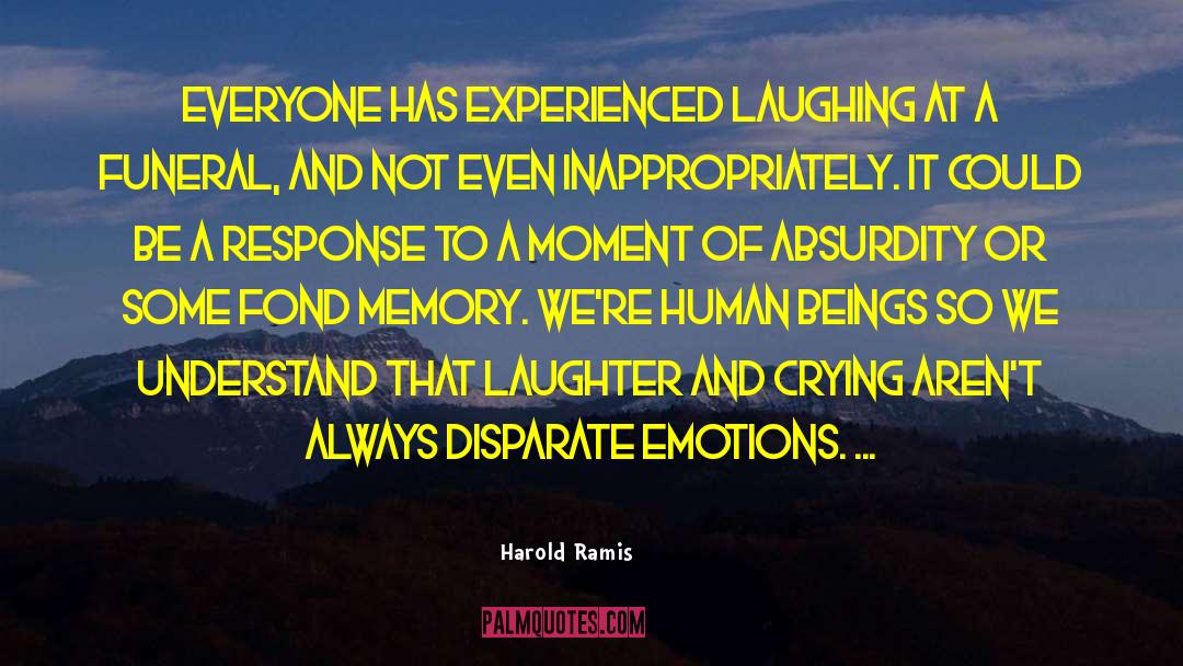 Harold Ramis Quotes: Everyone has experienced laughing at