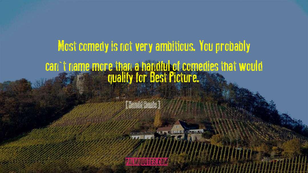 Harold Ramis Quotes: Most comedy is not very