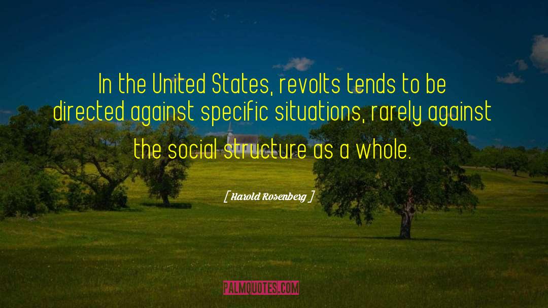 Harold Rosenberg Quotes: In the United States, revolts