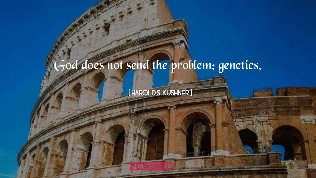 Harold S. Kushner Quotes: God does not send the