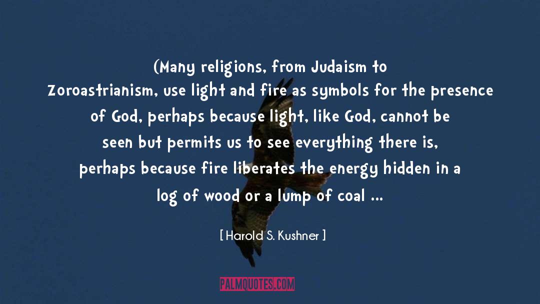 Harold S. Kushner Quotes: (Many religions, from Judaism to