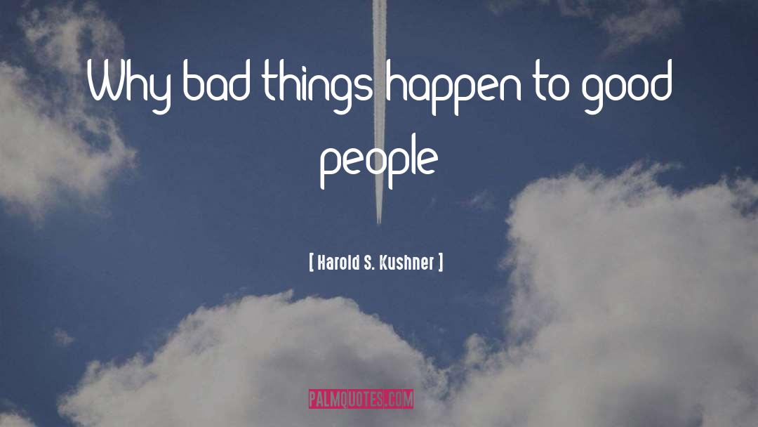 Harold S. Kushner Quotes: Why bad things happen to