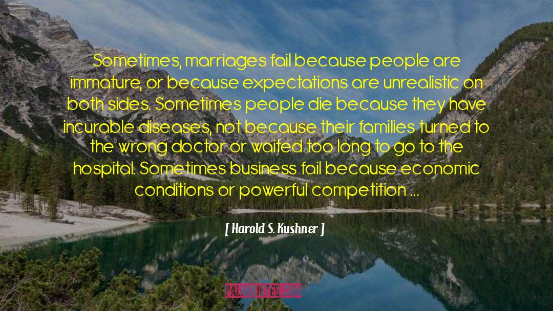 Harold S. Kushner Quotes: Sometimes, marriages fail because people