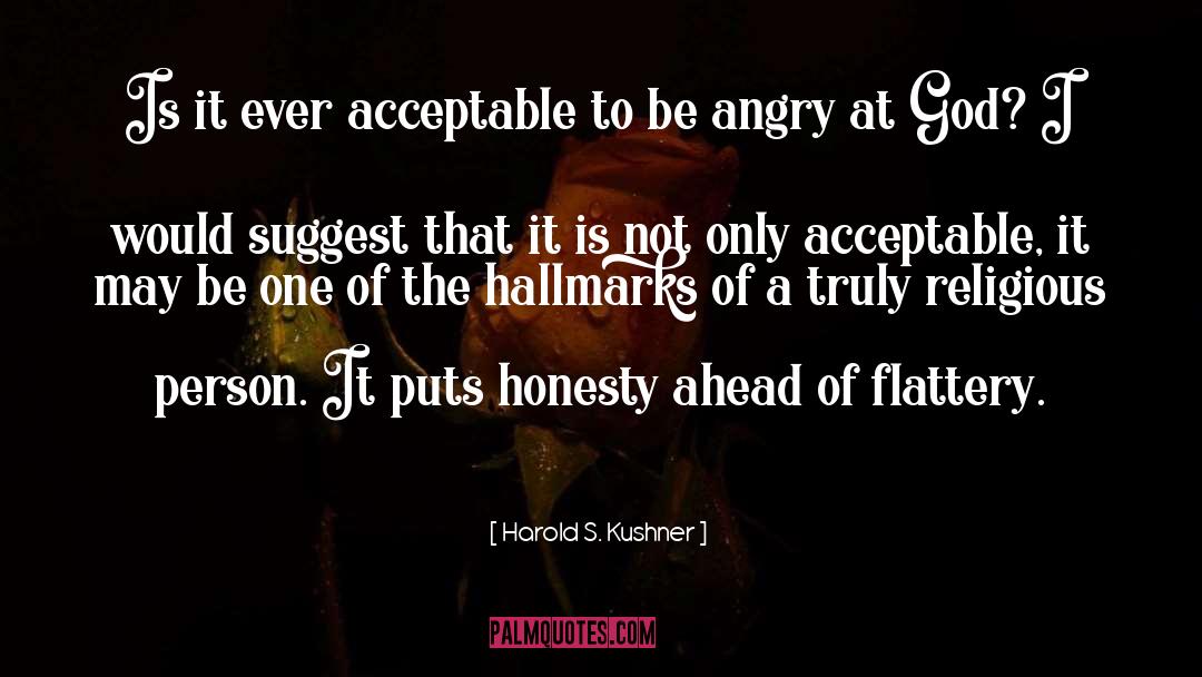Harold S. Kushner Quotes: Is it ever acceptable to
