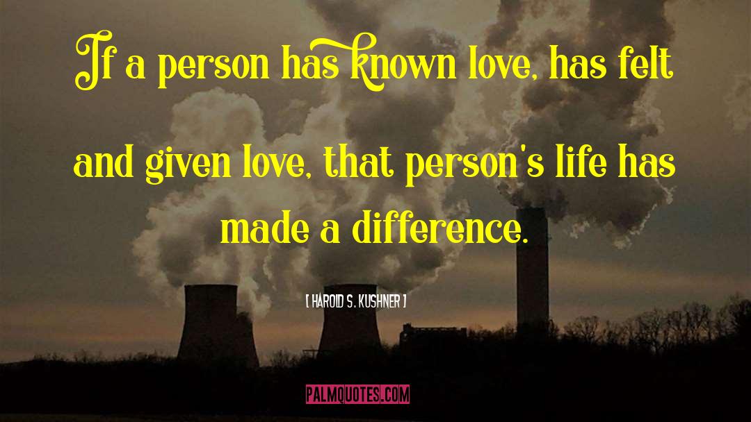 Harold S. Kushner Quotes: If a person has known