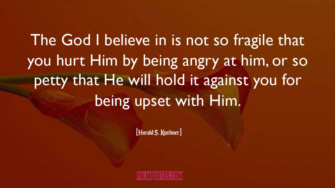 Harold S. Kushner Quotes: The God I believe in