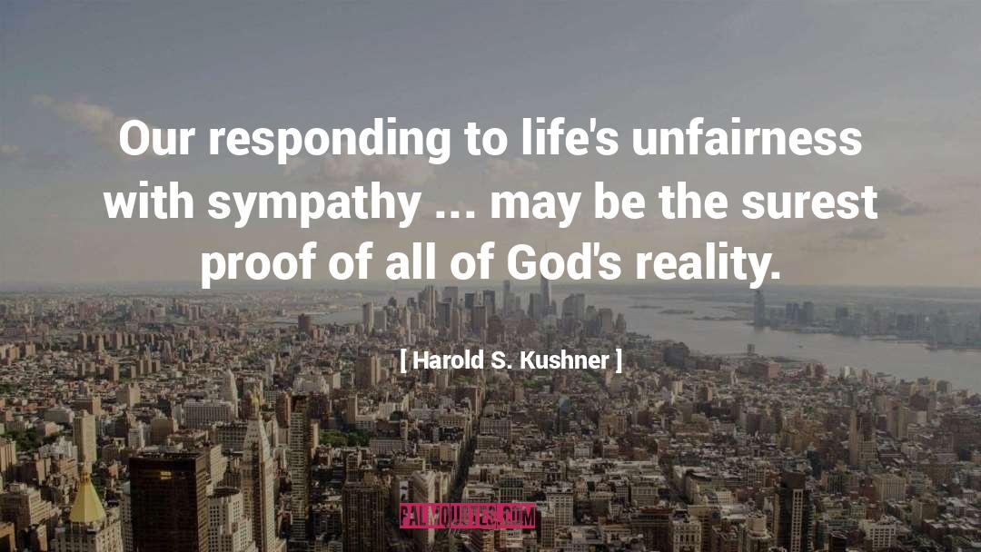 Harold S. Kushner Quotes: Our responding to life's unfairness