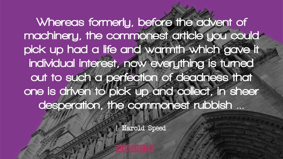 Harold Speed Quotes: Whereas formerly, before the advent