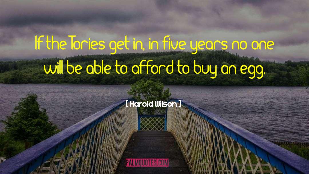Harold Wilson Quotes: If the Tories get in,