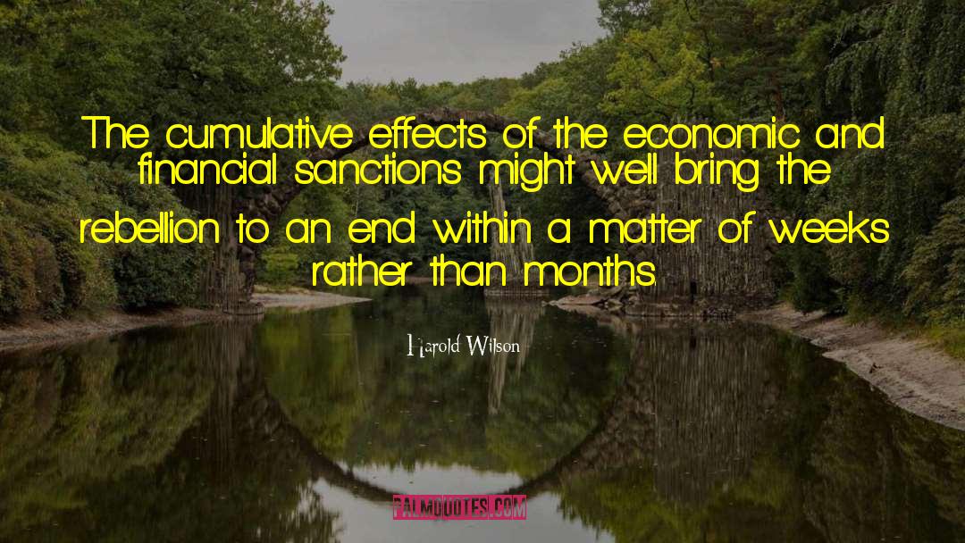 Harold Wilson Quotes: The cumulative effects of the
