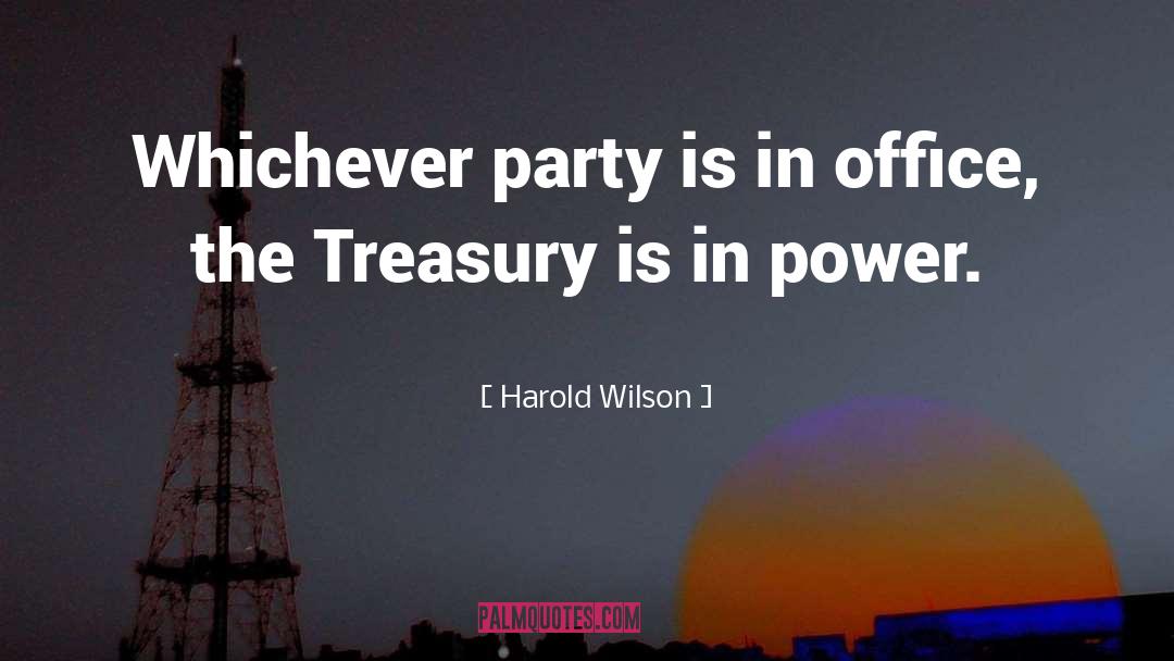 Harold Wilson Quotes: Whichever party is in office,