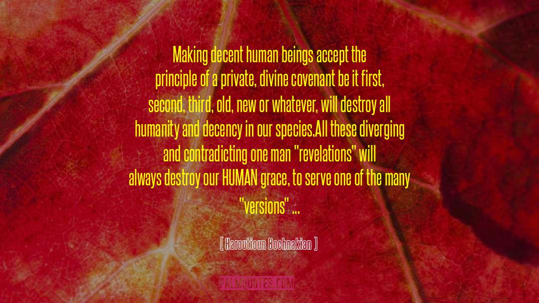Haroutioun Bochnakian Quotes: Making decent human beings accept