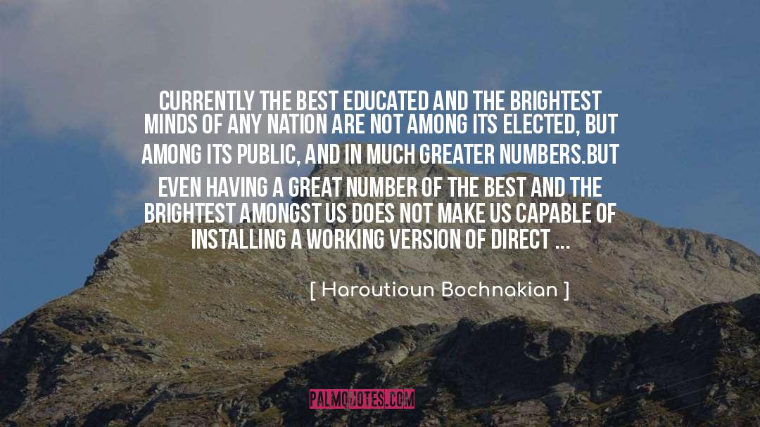 Haroutioun Bochnakian Quotes: Currently the best educated and