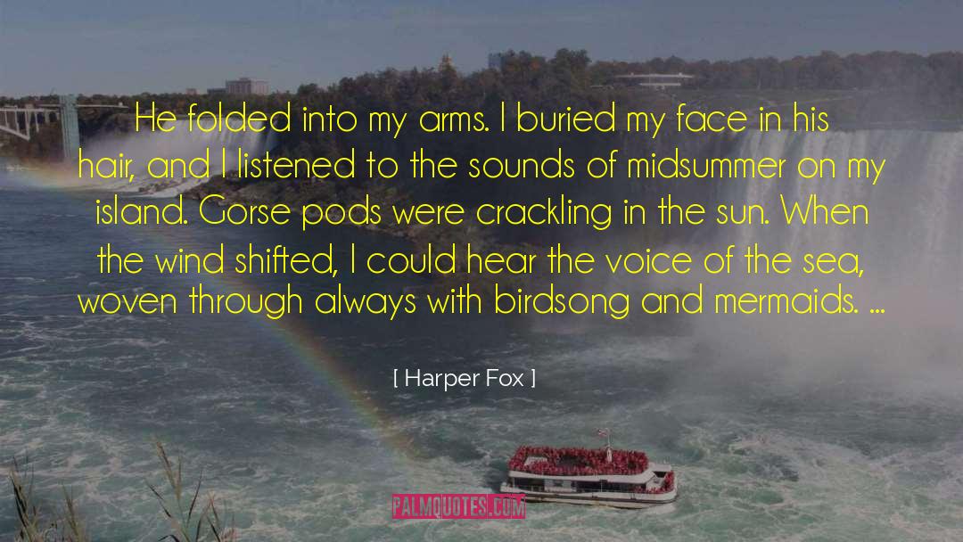 Harper Fox Quotes: He folded into my arms.