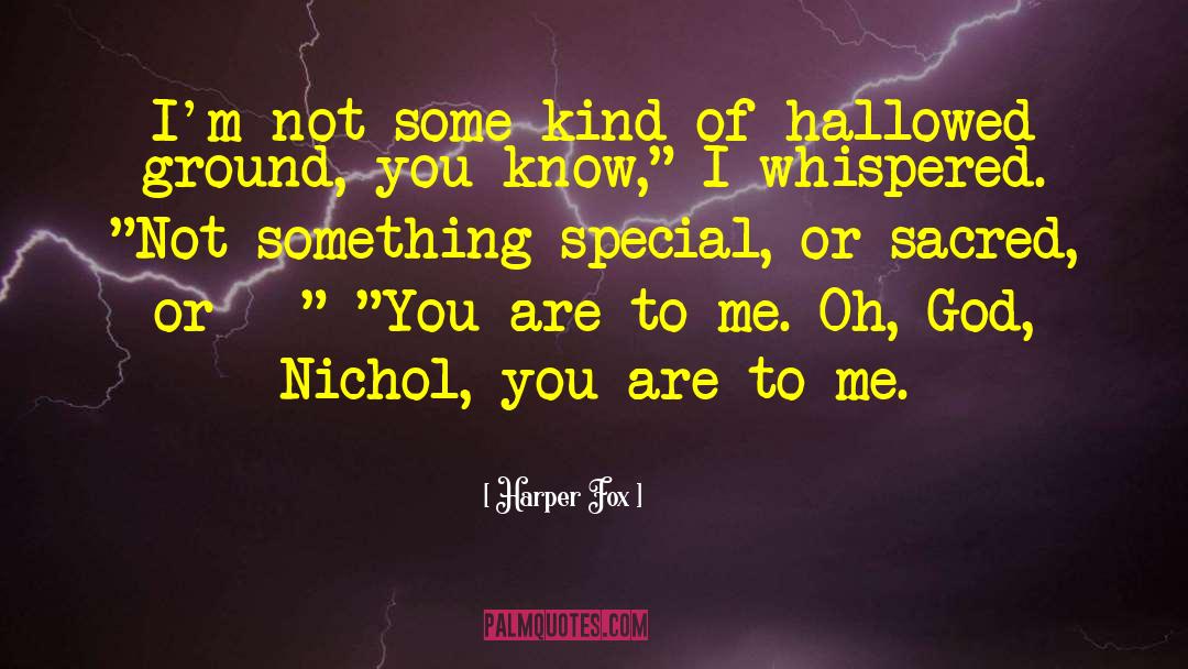Harper Fox Quotes: I'm not some kind of…hallowed