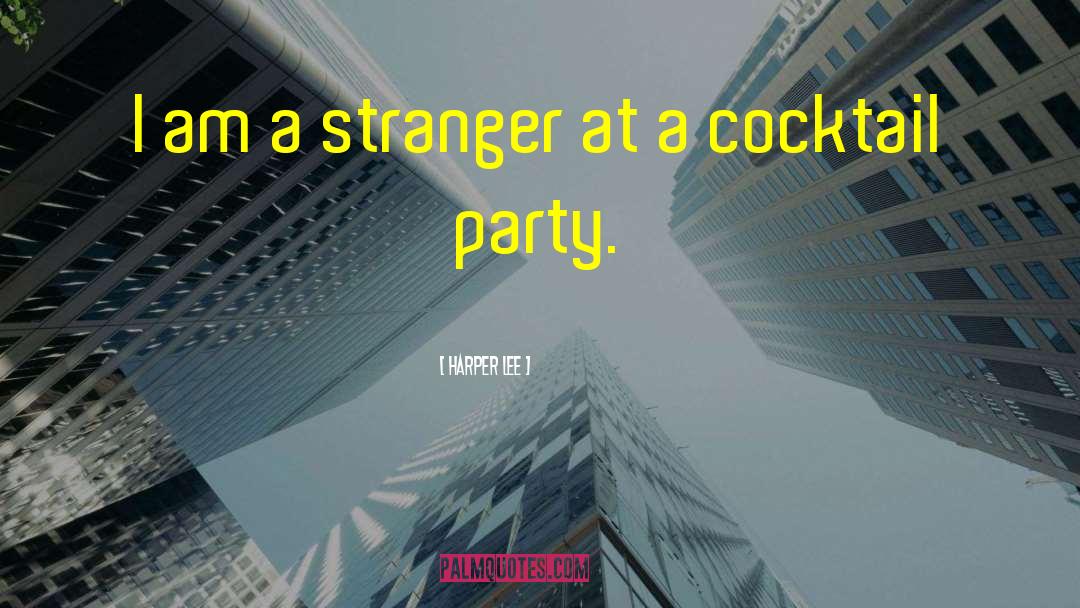 Harper Lee Quotes: I am a stranger at