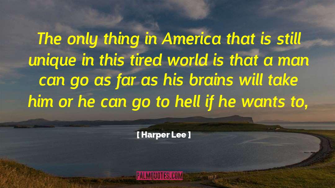 Harper Lee Quotes: The only thing in America