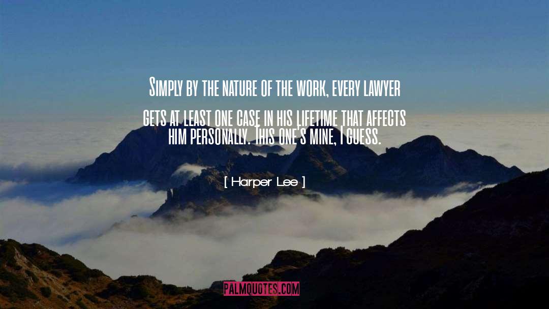 Harper Lee Quotes: Simply by the nature of