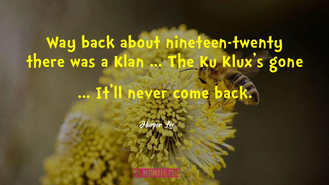 Harper Lee Quotes: Way back about nineteen-twenty there