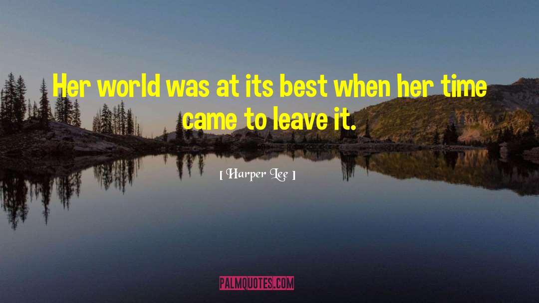 Harper Lee Quotes: Her world was at its
