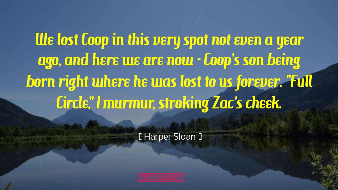 Harper Sloan Quotes: We lost Coop in this