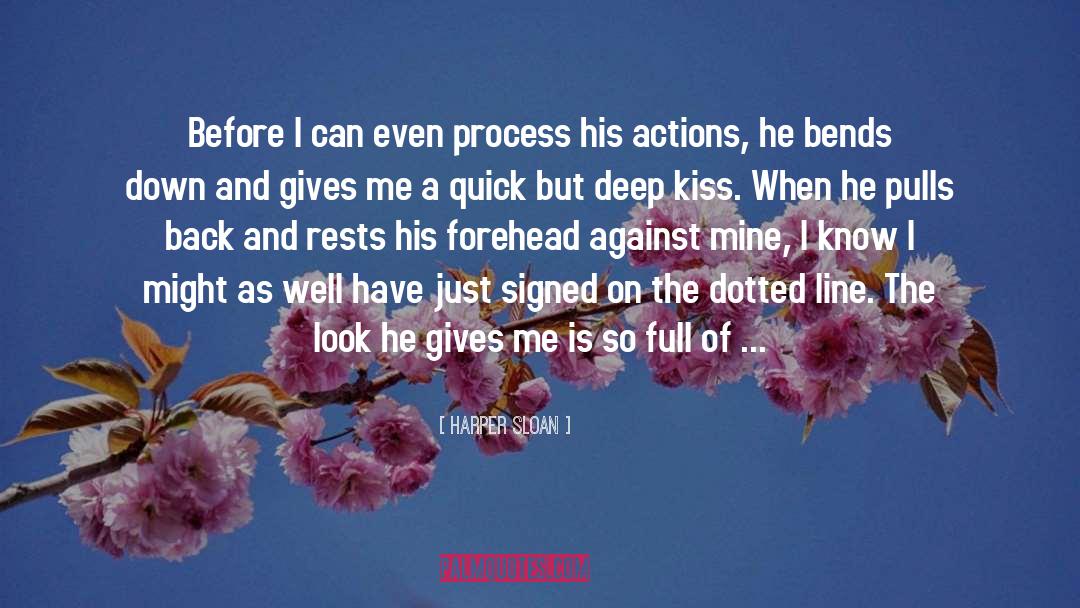 Harper Sloan Quotes: Before I can even process