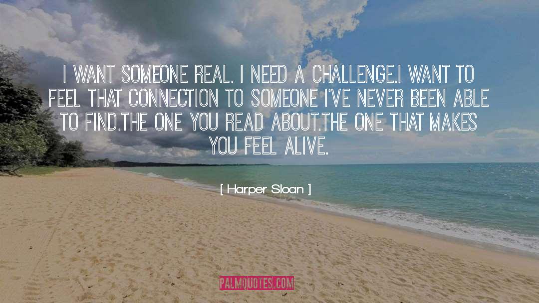 Harper Sloan Quotes: I want someone real. I