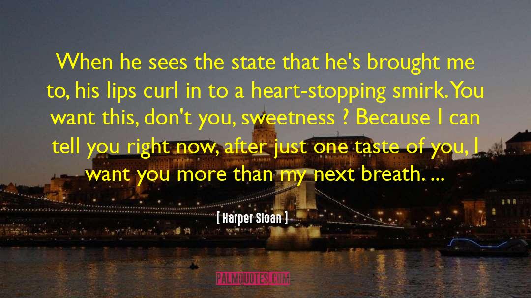 Harper Sloan Quotes: When he sees the state